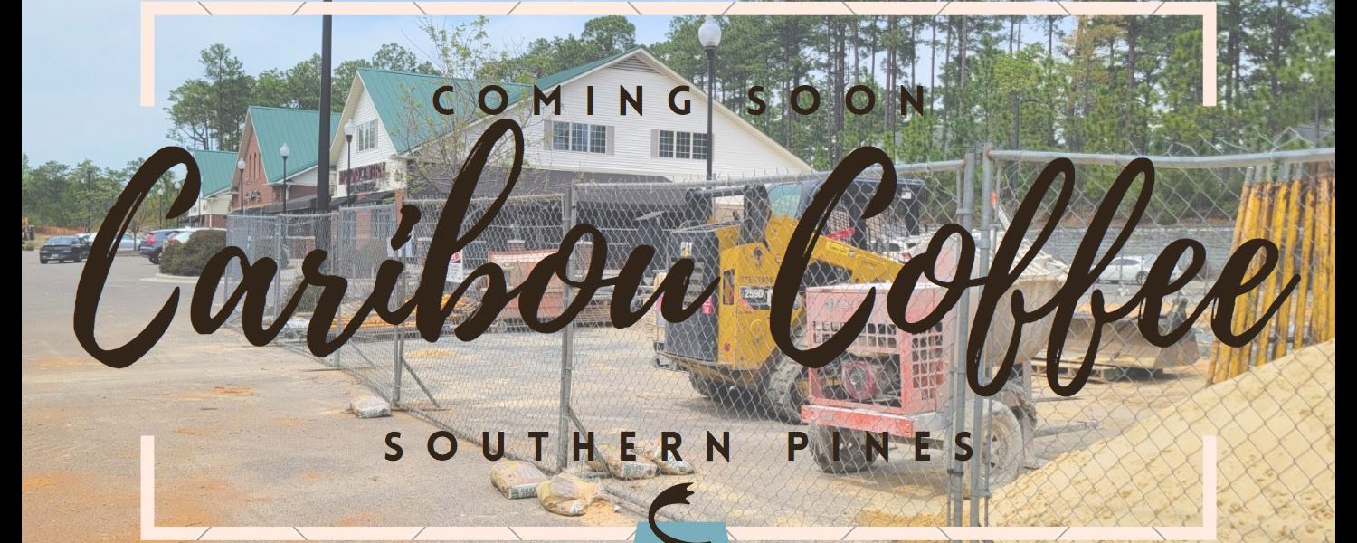 Stirring up excitement: Caribou Coffee coming to Southern Pines