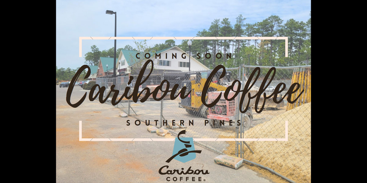 Stirring up excitement: Caribou Coffee coming to Southern Pines