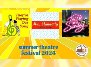 Judson Theatre Company: Summer Theatre Festival 2024